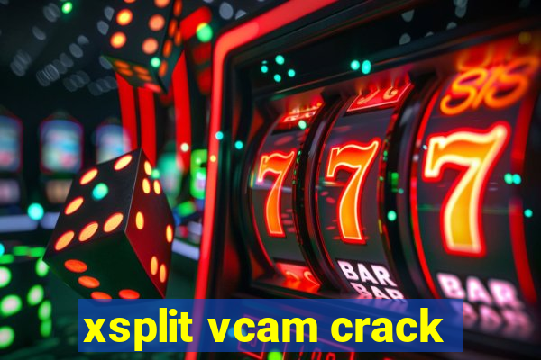 xsplit vcam crack